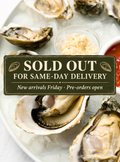 Spéciale oysters: sold out for same-day delivery. New arrivals Friday. Pre-orders open.